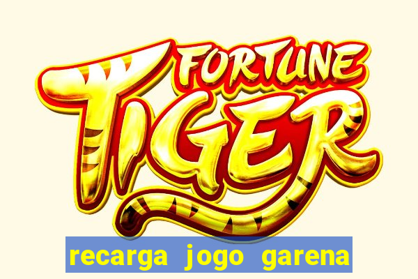 recarga jogo garena free fire